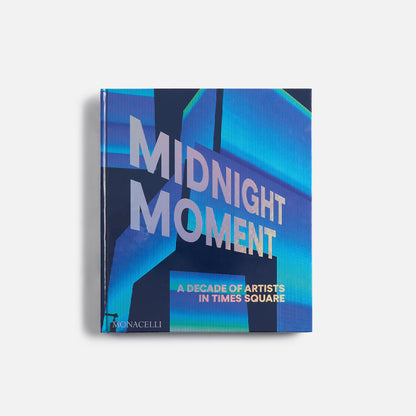 PHAIDON Midnight Moment A Decade of Artists in Times Square